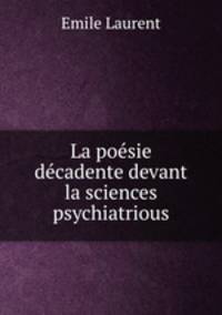 La poesie decadente devant la sciences psychiatrious