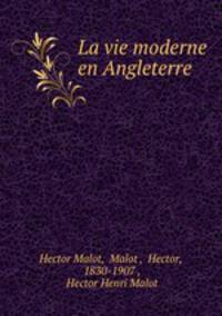 La vie moderne en Angleterre .