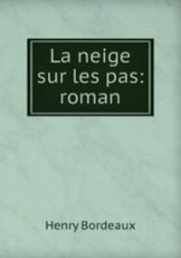 La neige sur les pas: roman.