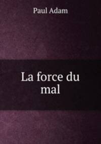 La force du mal