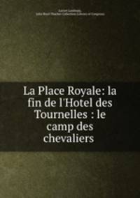 La Place Royale: la fin de l