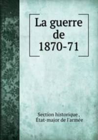 La guerre de 1870-71.