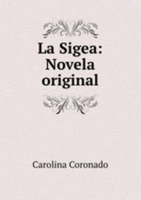 La Sigea: Novela original