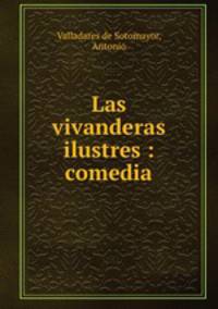 Las vivanderas ilustres : comedia