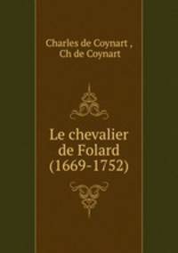 Le chevalier de Folard (1669-1752)