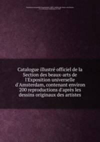 Catalogue illustre officiel de la Section des beaux-arts de l