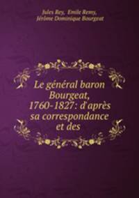 Le general baron Bourgeat, 1760-1827: d