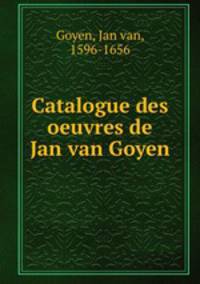 Catalogue des oeuvres de Jan van Goyen