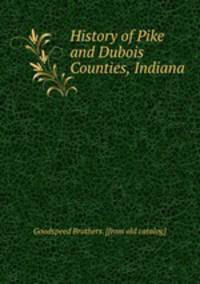 History of Pike and Dubois Counties, Indiana