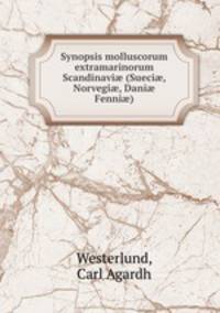 Synopsis molluscorum extramarinorum Scandinavi? (Sueci?, Norvegi?, Dani? & Fenni?)