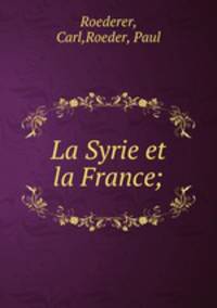 La Syrie et la France;