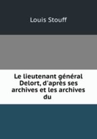 Le lieutenant general Delort, d