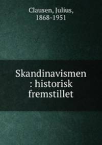 Skandinavismen : historisk fremstillet