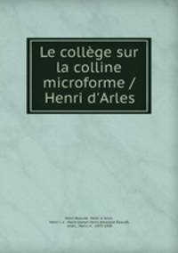 Le college sur la colline microforme / Henri d