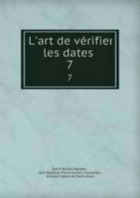 L`art de vrifier les dates .. 7