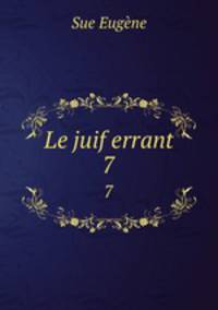 Le juif errant. 7