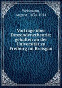 Vortrage uber Deszendenztheorie; gehalten an der Universitat zu Freiburg im Breisgau