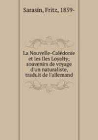 La Nouvelle-Caledonie et les Iles Loyalty; souvenirs de voyage d