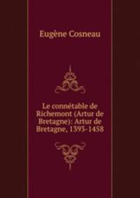 Le connetable de Richemont (Artur de Bretagne): Artur de Bretagne, 1393-1458