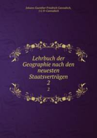Lehrbuch der Geographie nach den neuesten Staatsvertrgen. 2