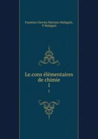 Le.cons lmentaires de chimie. 1
