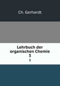 Lehrbuch der organischen Chemie. 3