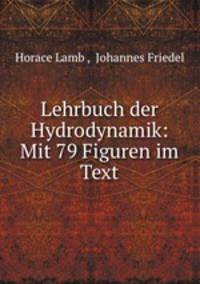 Lehrbuch der Hydrodynamik: Mit 79 Figuren im Text