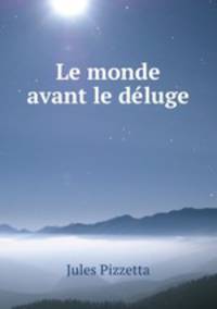 Le monde avant le deluge