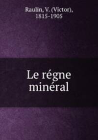 Le re?gne mine?ral