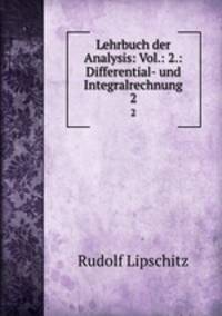 Lehrbuch der Analysis: Vol.: 2.: Differential- und Integralrechnung. 2