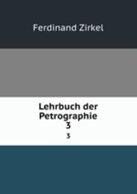 Lehrbuch der Petrographie. 3