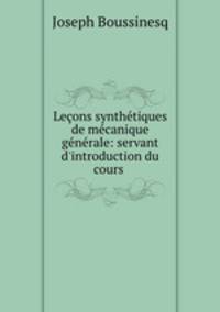 Lecons synthetiques de mecanique generale: servant d