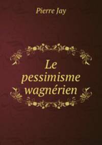 Le pessimisme wagnerien