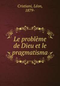 Le probleme de Dieu et le pragmatisma