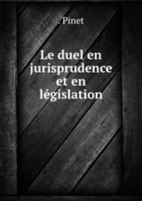 Le duel en jurisprudence et en legislation