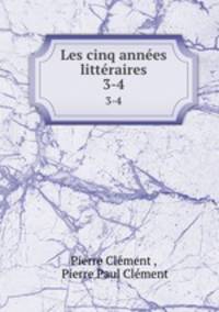 Les cinq annes littraires. 3-4