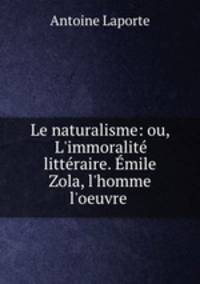 Le naturalisme: ou, L