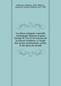 Les dieux antiques; nouvelle mythologie illustree d