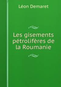 Les gisements petroliferes de la Roumanie