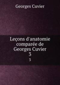 Leons d`anatomie compare de Georges Cuvier. 3