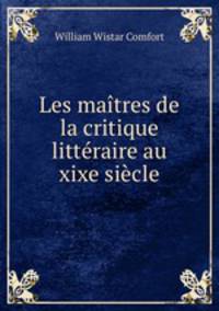 Les maitres de la critique litteraire au xixe siecle