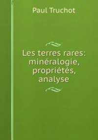 Les terres rares: mineralogie, proprietes, analyse