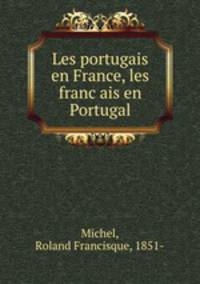 Les portugais en France, les franc?ais en Portugal