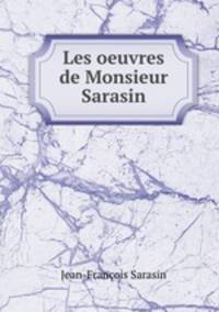 Les oeuvres de Monsieur Sarasin