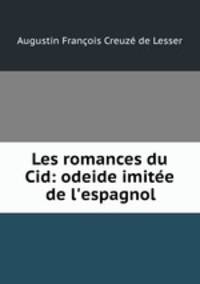 Les romances du Cid: odeide imitee de l
