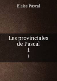 Les provinciales de Pascal. 1