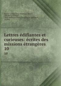 Lettres edifiantes et curieuses: ecrites des missions etrangeres