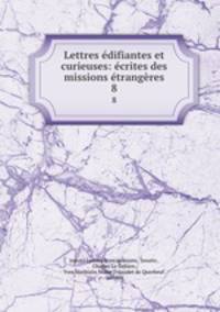 Lettres edifiantes et curieuses: ecrites des missions etrangeres