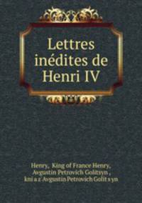 Lettres inedites de Henri IV