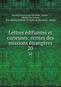 Lettres edifiantes et curieuses: ecrites des missions etrangeres
